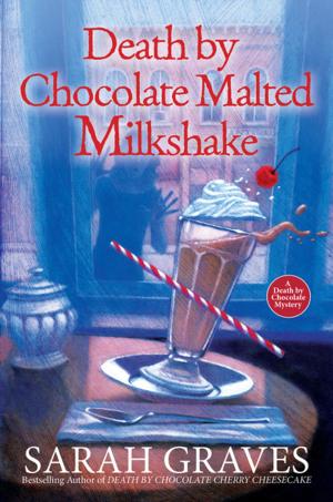 Cover of the book Death by Chocolate Malted Milkshake by Liz Ireland