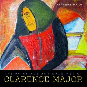 bigCover of the book The Paintings and Drawings of Clarence Major by 