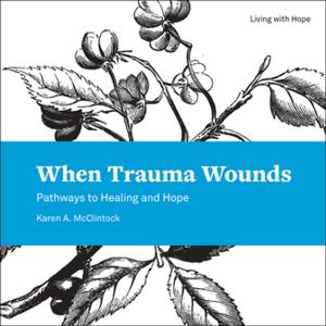 Cover of the book When Trauma Wounds by Mahri Leonard-Fleckman
