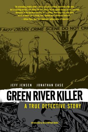 Cover of the book Green River Killer (Second Edition) by Margaret Atwood, Gerard Way, Dana Simpson, Sana Takeda, Patrick Rothfuss