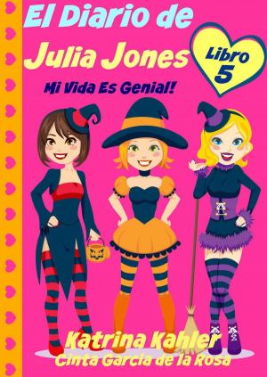 Book cover of El Diario de Julia Jones - Libro 5 - Mi Vida es Genial!