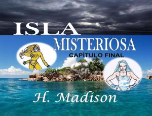 Cover of the book Isla Misteriosa: Capítulo Final by Bill Vincent