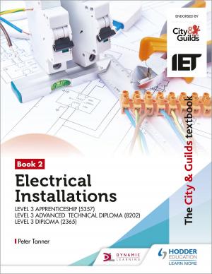 Cover of the book The City &amp; Guilds Textbook:Book 2 Electrical Installations for the Level 3 Apprenticeship (5357), Level 3 Advanced Technical Diploma (8202) &amp; Level 3 Diploma (2365) by Yvonne Mackey, Bev Saunder