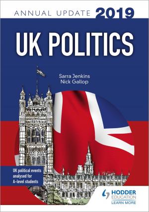 Cover of the book UK Politics Annual Update 2019 by Gerald Jones, Jeremy Hayward, Dan Cardinal