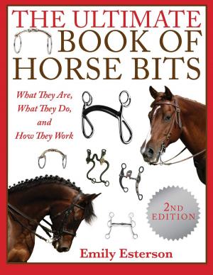 Cover of the book The Ultimate Book of Horse Bits by Dan Baritchi, Jennifer Baritchi