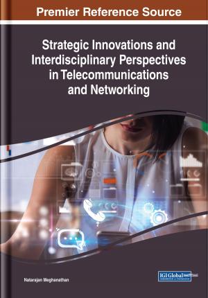 Cover of the book Strategic Innovations and Interdisciplinary Perspectives in Telecommunications and Networking by 