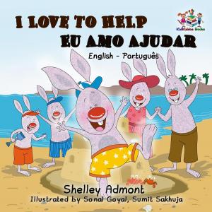 Cover of the book I Love to Help - Eu Amo Ajudar by Shelley Admont, KidKiddos Books