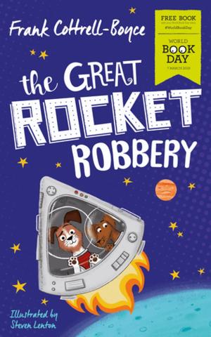 Cover of the book The Great Rocket Robbery: World Book Day 2019 by Sangeeta Bahadur