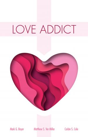 Cover of the book Love Addict by Scott Steinkerchner, Peter Hunter