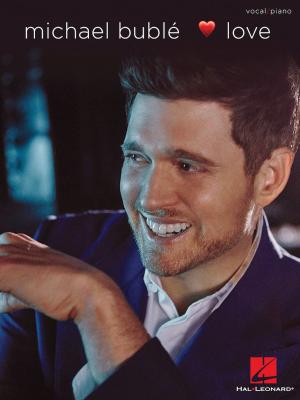 Cover of the book Michael Buble - Love Songbook by Hal Leonard Corp.