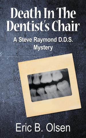 Cover of the book Death in the Dentist’s Chair by J.C. Tolliver.