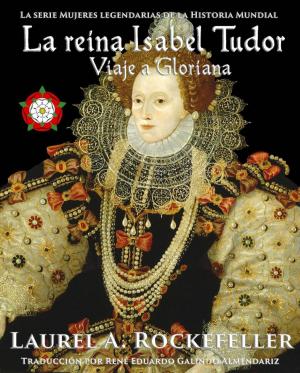 Cover of the book La reina Isabel Tudor by Laurel A. Rockefeller