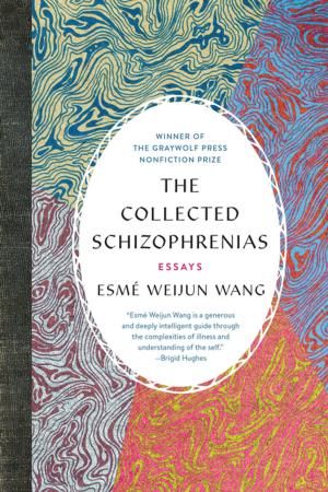 Cover of the book The Collected Schizophrenias by Binyavanga Wainaina