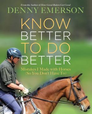 Cover of the book Know Better to Do Better by Clinton Anderson, Charles Hilton