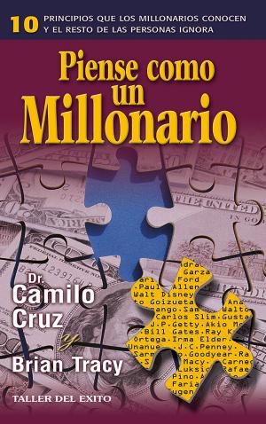 Cover of the book Piense como un millonario by Dr. Camilo Cruz