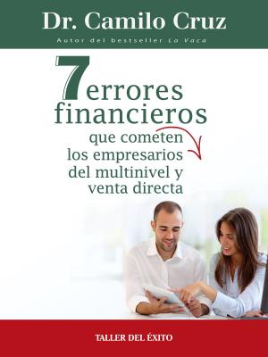 Cover of the book 7 errores financieros que comenten los empresarios del multinivel y venta directa by Larry Winters