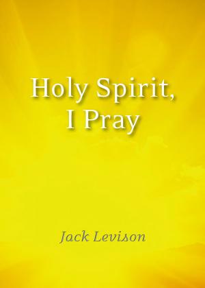 Cover of Holy Spirit, I Pray