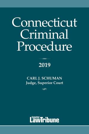 Cover of the book Connecticut Criminal Procedure 2019 by Jeremy Counseller, Jim Wren, Elizabeth Fraley