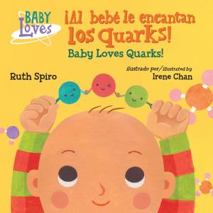 Cover of the book ¡Al bebé le encantan los quarks! / Baby Loves Quarks! by Dawn Cusick
