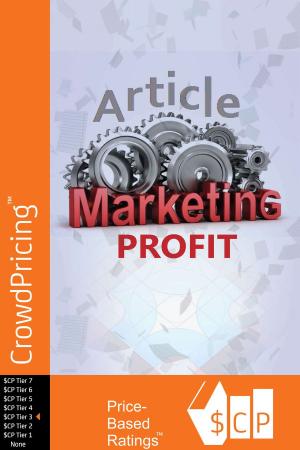 Cover of the book Article Marketing Profit: A Free And Powerfully Effective Way To Skyrocket Your Site Rankings And Boost Your Profits! by David Brock