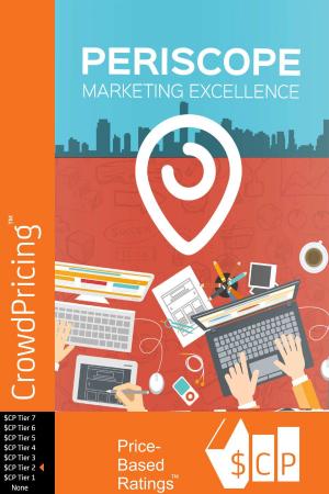 Cover of the book Periscope Marketing Excellence: Step-By-Step Blueprint Reveals How To Harness The Power Of Streaming Video And Periscope To Get Hordes Of Targeted Traffic! by John Hawkins