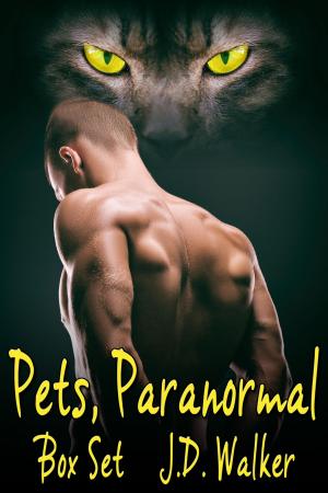 Cover of the book Pets, Paranormal Box Set by J.D. Walker