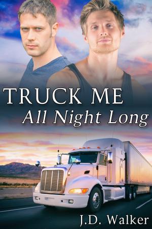 Cover of the book Truck Me All Night Long by Deirdre O’Dare