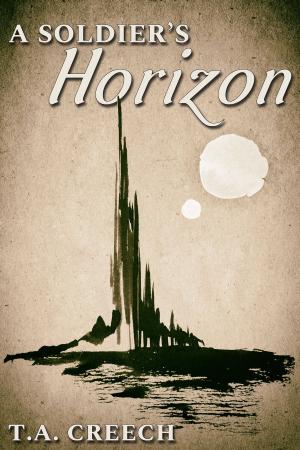 Cover of the book A Soldier's Horizon by Kassandra Lea