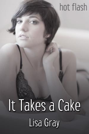 Cover of the book It Takes a Cake by Terry O'Reilly