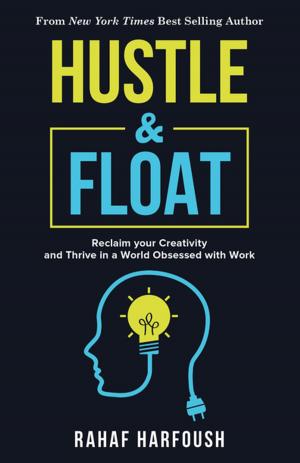 Cover of the book Hustle and Float by Rhett C. Bruno