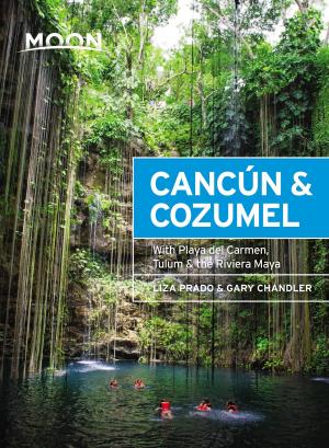 Cover of the book Moon Cancún & Cozumel by Justin Marler