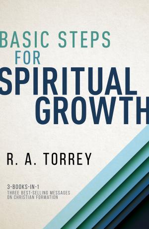 Cover of the book Basic Steps for Spiritual Growth by Don Gossett, E. W. Kenyon