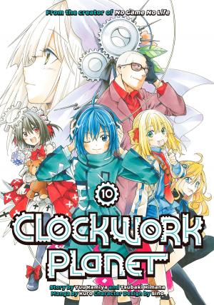 Cover of the book Clockwork Planet 10 by Atsushi Ohkubo, Atsushi Ohkubo