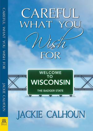 Cover of the book Careful What You Wish For by Dillon Watson