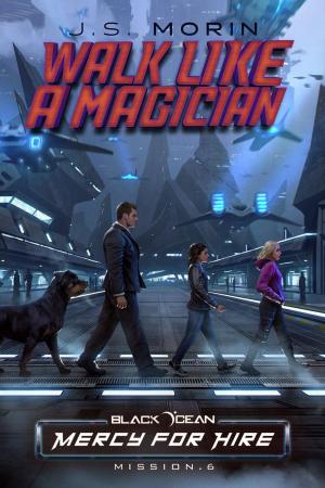 Cover of the book Walk Like a Magician by Xavier P. Hunter