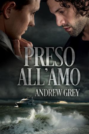 Cover of the book Preso all’amo by Lou Sylvre, Anne Barwell