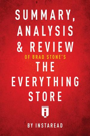 Book cover of Summary, Analysis & Review of Brad Stone's The Everything Store by Instaread