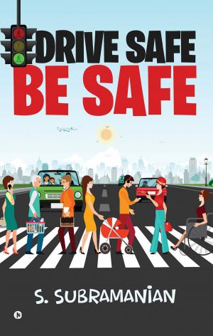 Cover of the book Drive Safe Be Safe by WILLIAMSJI MAVELI