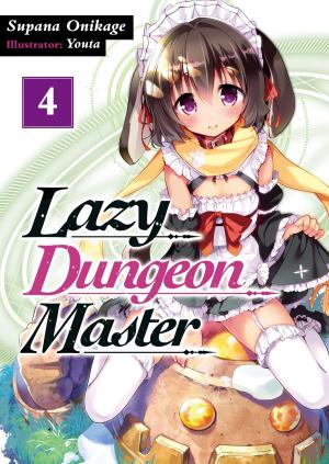 Cover of the book Lazy Dungeon Master: Volume 4 by Miya Kazuki