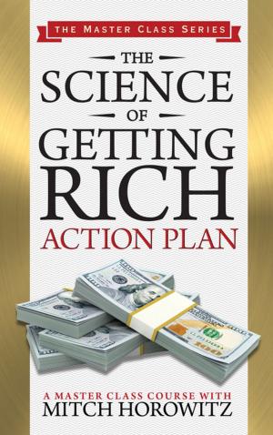 Cover of the book The Science of Getting Rich Action Plan (Master Class Series) by Ralph Waldo Emerson, Sun Tzu, Niccolò Machiavelli, Mitch Horowitz