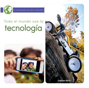 Cover of the book Todo el mundo usa la tecnología by Terri Fields