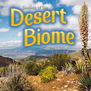 Cover of the book Seasons Of The Desert Biome by Tom Greve