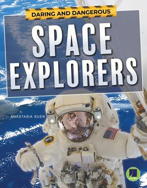 Cover of the book Daring and Dangerous Space Explorers by Judy Greenspan