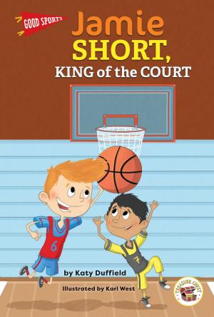 Cover of the book Good Sports Jamie Short, King of the Court by Kaitlyn Duling