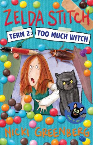 Cover of the book Zelda Stitch Term Two: Too Much Witch by Amanda Keller