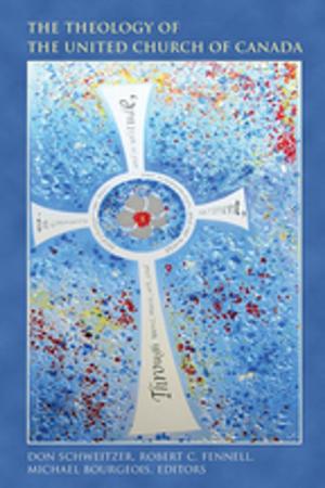 Cover of the book The Theology of The United Church of Canada by Deborah Harrison, Patrizia Albanese