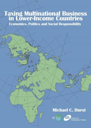 Cover of Taxing Multinational Business in Lower-Income Countries: Economics, Politics and Social Responsibility