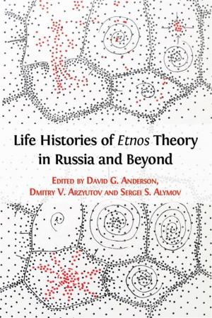 Book cover of Life Histories of Etnos Theory in Russia and Beyond