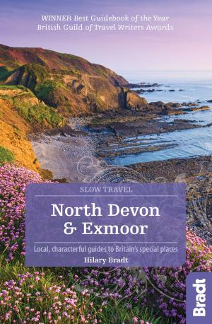 Cover of the book North Devon & Exmoor (Slow Travel): Local, characterful guides to Britain's Special Places by Hilary Bradt
