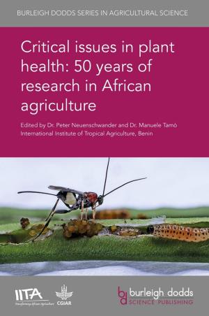 Cover of the book Critical issues in plant health: 50 years of research in African agriculture by Dr Jeff Dahlberg, Dr D. T. Rosenow, Dr Elizabeth A. Cooper, Prof. Stephen Kresovich, Prof. Hari Upadhyaya, Dr Cleve Franks, Dr Joseph E. Knoll, Dr Tesfaye Tesso, Dr Dereje D. Gobena, Dr Dechassa O. Duressa, Dr Kraig Roozeboom, Dr Krishna Jagadish, Dr R. Perumal, Dr Desalegn D. Serba, Dr Dilooshi Weerasooriya, Dr Clint W. Magill, Dr Gary C. Peterson, Dr Louis K. Prom, Dr Elfadil M. Bashir, Dr Chris Little, Dr John Burke, Willmar L. Leiser, H. Frederick Weltzien-Rattunde, Dr Eva Weltzien, Prof. Bettina I.G. Haussmann, Dr Roger L. Monk, M. Djanaguiraman, Prof. P. V. V. Prasad, I. A. Ciampitti, Prof. David Mengel, Dr Robert C. Schwartz, Dr Kevin McInnes, Dr Q. Xue, Dr Dana Porter, Prof. Bonnie Pendleton, Dr A. Y. Bandara, Dr T. C. Todd, Dr Muthu Bagavathiannan, Dr W. Everman, Dr P. Govindasamy, Prof. Anita Dille, Dr M. Jugulam, Dr J. Norsworthy, Dr Bruno Tran, Dr R. Hodges, Dr Mani Vetriventhan, J. Bell